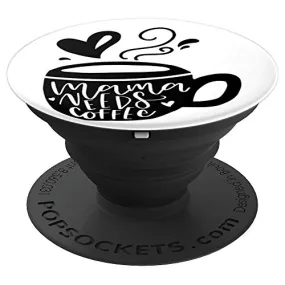 Amazon.com: Mama Needs a Coffee! - PopSockets Grip and Stand for Phones and Tablets: Cell Phones & Accessories