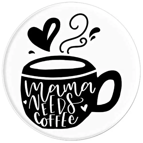 Amazon.com: Mama Needs a Coffee! - PopSockets Grip and Stand for Phones and Tablets: Cell Phones & Accessories